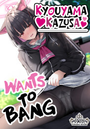 Kyouyama Kazusa Wants to Bang!