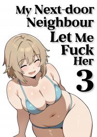 My Nextdoor Neighbor Let Me Fuck Her 3