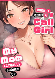 When I Ordered a Call Girl My Mom Actually Showed Up.