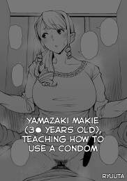 Yamazaki Makie (3● years old), Teaching How to Use a Condom